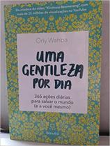 Uma Gentileza por Dia Uma Gentileza por Dia