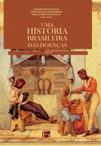 Uma história brasileira das doenças - vol. 8 Uma história brasileira das doenças - vol. 8