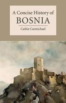 Uma história concisa da Bósnia (Cambridge Concise Histories) Uma história concisa da Bósnia (Cambridge Concise Histories)