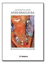 Uma História Da Cultura Afro-brasileira - MODERNA.