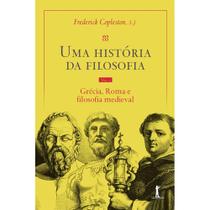 Uma história da filosofia - Vol. I - Grécia, Roma e filosofia medieval (Frederick Copleston) - Vide Editorial