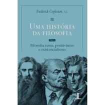 Uma história da filosofia - Vol. V - Filosofia russa, positi - Vide Editorial