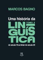 Uma história da linguística Tomo 2 - PARABOLA Uma história da linguística Tomo 2 - PARABOLA