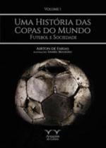 Uma história das copas do mundo - vol. 1 - ARMAZEM DA CULTURA