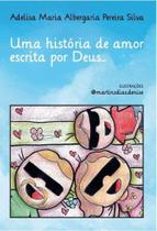 Uma história de amor escrita por deus... - Scortecci Editora