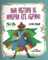 Uma História de Arrepiar até Espinho - SVB Edição e Arte