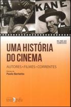 Uma História do Cinema. Autores - Filmes - Correntes - Texto & Grafia Uma História do Cinema. Autores - Filmes - Correntes - Texto & Grafia