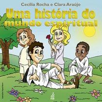 Uma história do mundo espiritual - FEB Editora Uma história do mundo espiritual - FEB Editora