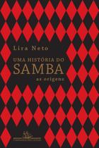 Uma História do Samba - as Origens - Vol. 1 Uma História do Samba - as Origens - Vol. 1