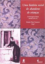 Uma história social do abandono de crianças: De Portugal ao Brasil: séculos XVIII-XX - ALAMEDA Uma história social do abandono de crianças: De Portugal ao Brasil: séculos XVIII-XX - ALAMEDA