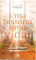 Uma historia, uma vida! - GARIMPO EDITORIAL