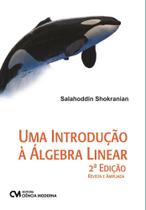 Uma Introdução à Álgebra Linear - 2ª Edição Revista e Ampliada (Segunda edição, 2026)