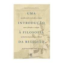 Uma Introdução À Filosofia Da Religião - Editora Vida