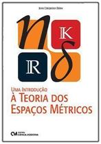 Uma Introdução à Teoria dos Espaços Métricos