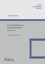 Uma Introdução ao Método Histórico - LIBER ARS Uma Introdução ao Método Histórico - LIBER ARS