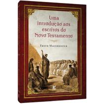 Uma introdução aos escritos do novo testamento Erich Mauerhofer - Editora Vida
