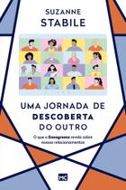 Uma Jornada De Descoberta Do Outro - O Que o Eneagrama Revela Sobre Nossos Relacionamentos Uma Jornada De Descoberta Do Outro - O Que o Eneagrama Revela Sobre Nossos Relacionamentos