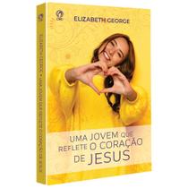 Uma Jovem que Reflete o Coração de Jesus Uma Jovem que Reflete o Coração de Jesus