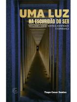 Uma luz na escuridão do ser Uma luz na escuridão do ser