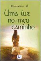 Uma Luz no Meu Caminho - FEB Uma Luz no Meu Caminho - FEB
