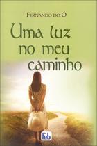 Uma Luz No Meu Caminho - Feb Uma Luz No Meu Caminho - Feb