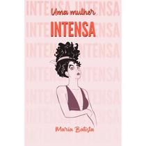 Uma Mulher Intensa Uma Mulher Intensa