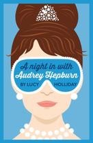 Uma Noite Com Audrey Hepburn - Lucy Holliday - HARPER COLLINS - 2016