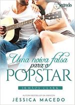 Uma Noiva Falsa Para o Popstar - Irmãos Clark - Livro 2 - Portal