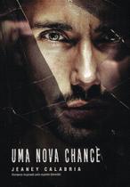 Uma Nova Chance - Romance de Vida e Consciência