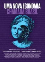 Uma nova economia chamada brasil Uma nova economia chamada brasil