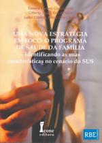 Uma Nova Estratégia em Foco: O Programa de Saúde da Família