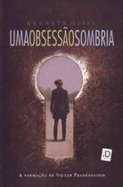 Uma Obsessão Sombria - A formação de Victor Frankstein - ID editora Uma Obsessão Sombria - A formação de Victor Frankstein - ID editora