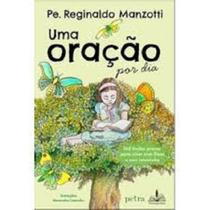 Uma Oração Por Dia: 365 Lindas Preces Para Viver Com Deus