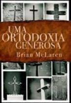 Uma Ortodoxia Generosa - Palavra Uma Ortodoxia Generosa - Palavra