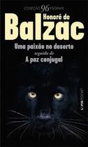Uma Paixão no Deserto: Seguido de a Paz Conjugal Uma Paixão no Deserto: Seguido de a Paz Conjugal