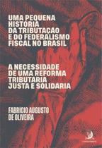 Uma pequena história da tributação e do federalismo fiscal no Brasil: a necessidade de uma reforma tributária justa e solidária - CONTRACORRENTE