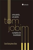 Uma Ponta um Ponto: Tom Jobim e projetos de brasilidade Sortido