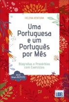 Uma Portuguesa e Um Português por Mês: Biografias e Provérbios com Exercícios Uma Portuguesa e Um Português por Mês: Biografias e Provérbios com Exercícios