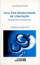 Uma pós-modernidade de libertação - Autores Associados