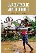 Uma sentença de vida ou de morte Uma sentença de vida ou de morte
