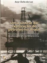 Uma síntese da exploração do petróleo no brasil