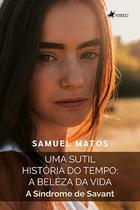 Uma Sutil Historia do Tempo - A Beleza da Vida: A sindrome de Savant