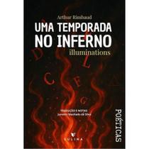 Uma temporada no inferno - illuminations Uma temporada no inferno - illuminations