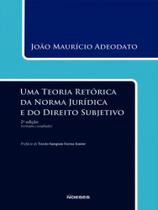 Uma teoria retórica da norma jurídica e do direito subjetivo