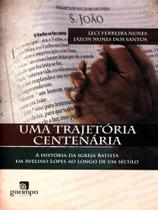 Uma trajetória centenária