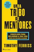 Uma tribo de mentores - conselhos para melhorar a sua vida - CASA DAS LETRAS (PORTUGAL)