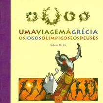 Uma Viagem à Grécia: Os Jogos Olímpicos e Os Deuses Uma Viagem à Grécia: Os Jogos Olímpicos e Os Deuses