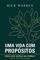 Uma Vida com Propósitos: Para que Estou na Terra - Editora Vida Uma Vida com Propósitos: Para que Estou na Terra - Editora Vida