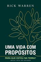 Uma Vida com Propósitos: Para que Estou na Terra Uma Vida com Propósitos: Para que Estou na Terra