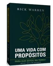 Uma Vida com Propósitos Rick Warren Uma Vida com Propósitos Rick Warren